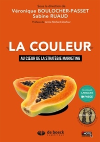 Véronique Boulocher-Passet et Sabine Ruaud - La couleur - Au coeur de la stratégie marketing.