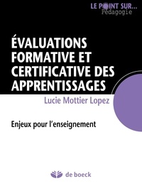 Lucie Mottier-Lopez - L'évaluation formative et certificative des apprentissages des élèves.