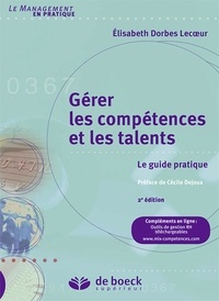 Elisabeth Dorbes Lecoeur - Gérer les compétences et les talents - Le guide pratique.