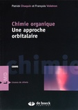 Patrick Chaquin et François Volatron - Chimie organique - Une approche orbitalaire.