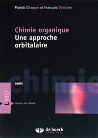 Patrick Chaquin et François Volatron - Chimie organique - Une approche orbitalaire.