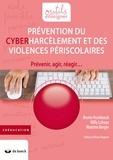 Bruno Humbeeck et Willy Lahaye - Prévention du cyberharcèlement et des violences périscolaires - Prévenir, agir, réagir....
