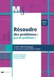 Annick Fagnant et Isabelle Demonty - Résoudre des problèmes : pas de problème ! - Guide méthodologique et documents reproductibles en ligne.