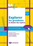 Françoise Lucas et Dominique Colantino - Explorer les grandeurs, se donner des repères 2,5/14 ans - Guide méthodologique et documents reproductibles en ligne.