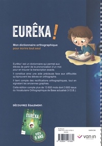 Eurêka !. Mon dictionnaire orthographique pour écrire tout seul