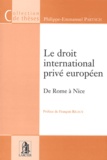 Philippe-Emmanuel Partsch - Le Droit International Prive Europeen. De Rome A Nice.