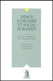 Joël Hubin et  Collectif - Espace Judiciaire Et Social Europeen. Actes Du Colloque Des 5 Et 6 Novembre 2001.