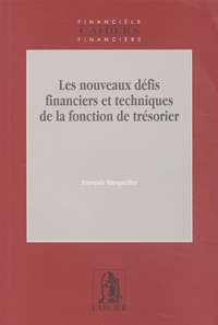 François Masquelier - Les nouveaux défis financiers et techniques de la fonction de trésorier.