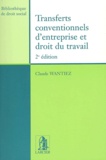 Claude Wantiez - Transferts conventionnels d'entreprise et droit du travail.