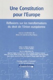 Paul Nihoul et Olivier De Schutter - Une Constitution pour l'Europe - Réflexions sur les transformations du droit de l'Union européenne.