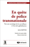 James Sheptycki - En quête de police transnationale - Vers une sociologie de la surveillance à l'ère de la globalisation.