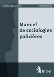 Christian De Valkeneer et Vincent Francis - Manuel de Sociologies Policieres.