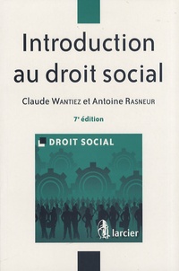 Claude Wantiez et Antoine Rasneur - Introduction au droit social.