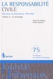 Daniel de Callataÿ et Nicolas Estienne - La responsabilité civile - Chronique de jurisprudence 1996-2007 Volume 2, Le dommage.