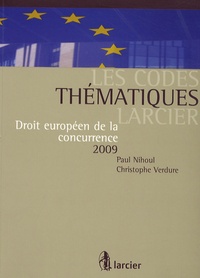 Paul Nihoul et Christophe Verdure - Droit européen de la concurrence 2009.