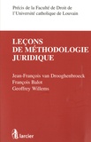 Jean-François Van Drooghenbroeck et François Balot - Leçons de méthodologie juridique.
