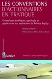 Arnaud Coibion - Les conventions d'actionnaires en pratique - Contraintes juridiques typologie et applications aux opérations de Private Equity.