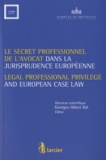 Georges-Albert Dal - Le secret professionnel de l'avocat dans la jurisprudence européenne.