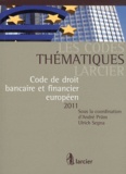 André Prüm et Ulrich Segna - Code de droit bancaire et financier européen.