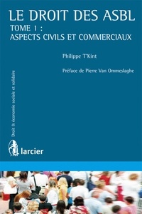 François T'Kint - Le droit des ASBL - Tome 1, Aspects civils et commerciaux.