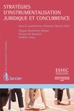 Antoine Masson et Hugues Bouthinon-Dumas - Stratégies d'instrumentalisation juridique et concurrence.
