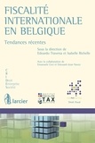 Isabelle Richelle et Edoardo Traversa - Fiscalité internationale en Belgique - Tendances récentes.