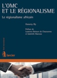 Ousseni Illy - L'OMC et le régionalisme - Le régionalisme africain.