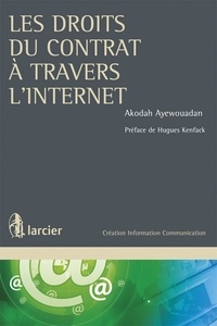 Akodah Ayewouadan - Les droits du contrat à travers l'internet.