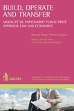 Nimrod Roger Tafotie Youmsi - Build, Operate and Transfer - Modalité de partenariat public-privé, approche Law and Economics.