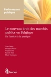 Yves Cabuy et Georges Dereau - Le nouveau droit des marchés publics en Belgique - De l'article à la pratique.