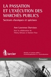 Ann Lawrence Durviaux - La passation et l'exécution des marchés publics - Secteurs classiques et spéciaux.