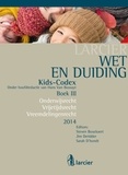 Steven Bouckaert et Sarah D'hondt - Wet &amp; Duiding Kids-Codex Boek III - Onderwijsrecht, Vrijetijdsrecht, Vreemdelingenrecht - Tweede bijgewerkte editie.