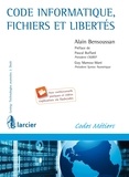 Alain Bensoussan - Code informatique, fichiers et libertés.