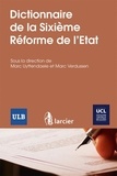 Marc Uyttendaele - Dictionnaire de la sixième réforme de l'état.