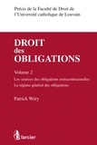 Patrick Wéry - Droit des obligations - Volume 2, Les sources des obligations extracontractuelles, le régime général des obligations.
