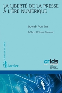Quentin Van Enis - La liberté de la presse à l'ère numérique.