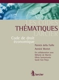 Patrick Della Faille et Annick Nottet - Le codes thématiques Larcier : code de droit économique annoté.
