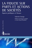 Valentin Savage - La fiducie sur parts et actions de sociétés - Aspects juridiques et fiscaux.