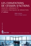 Didier Leclercq - Les conventions de cessions d'actions - Analyse juridique et conseils pratiques de rédaction.