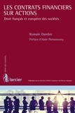 Romain Dambre - Les contrats financiers sur actions - Droit français et européen des sociétés.