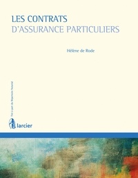 Rode hélène De - Les contrats d'assurance particuliers.