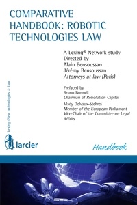 Alain Bensoussan et Jérémy Bensoussan - Comparative handbook : robotic technologies law - A Lexing Network study.