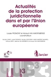 Louise Fromont et Arnaud Van Waeyenberge - Actualités de la protection juridictionnelle dans et par l'Union européenne.