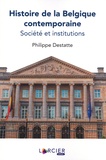 Philippe Destatte - Histoire de la Belgique contemporaine - Société et institutions.