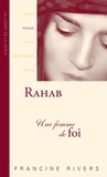 Francine Rivers - Rahab une femme de foi.