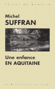 Michel Suffran - Une Enfance En Aquitaine.