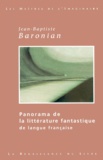 Jean-Baptiste Baronian - Panorama De La Litterature Fantastique De Langue Francaise.