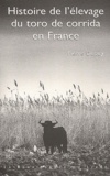 Pierre Dupuy - Histoire De L'Elevage Du Toro De Corrida En France.