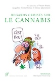 Vincent Seutin et Jacqueline Scuvée-Moreau - Regards croisés sur le cannabis.