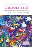 Joël Billieux et Lucien Rochat - L'impulsivité : ses facettes, son évaluation et son expression clinique.